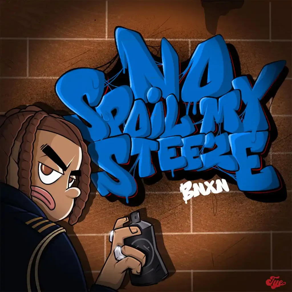 No Spoil My Steeze By BNXN fka Buju