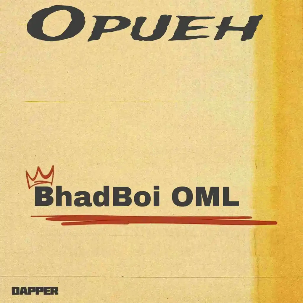 Opueh Song By Bhadboi OML Mp3 Download