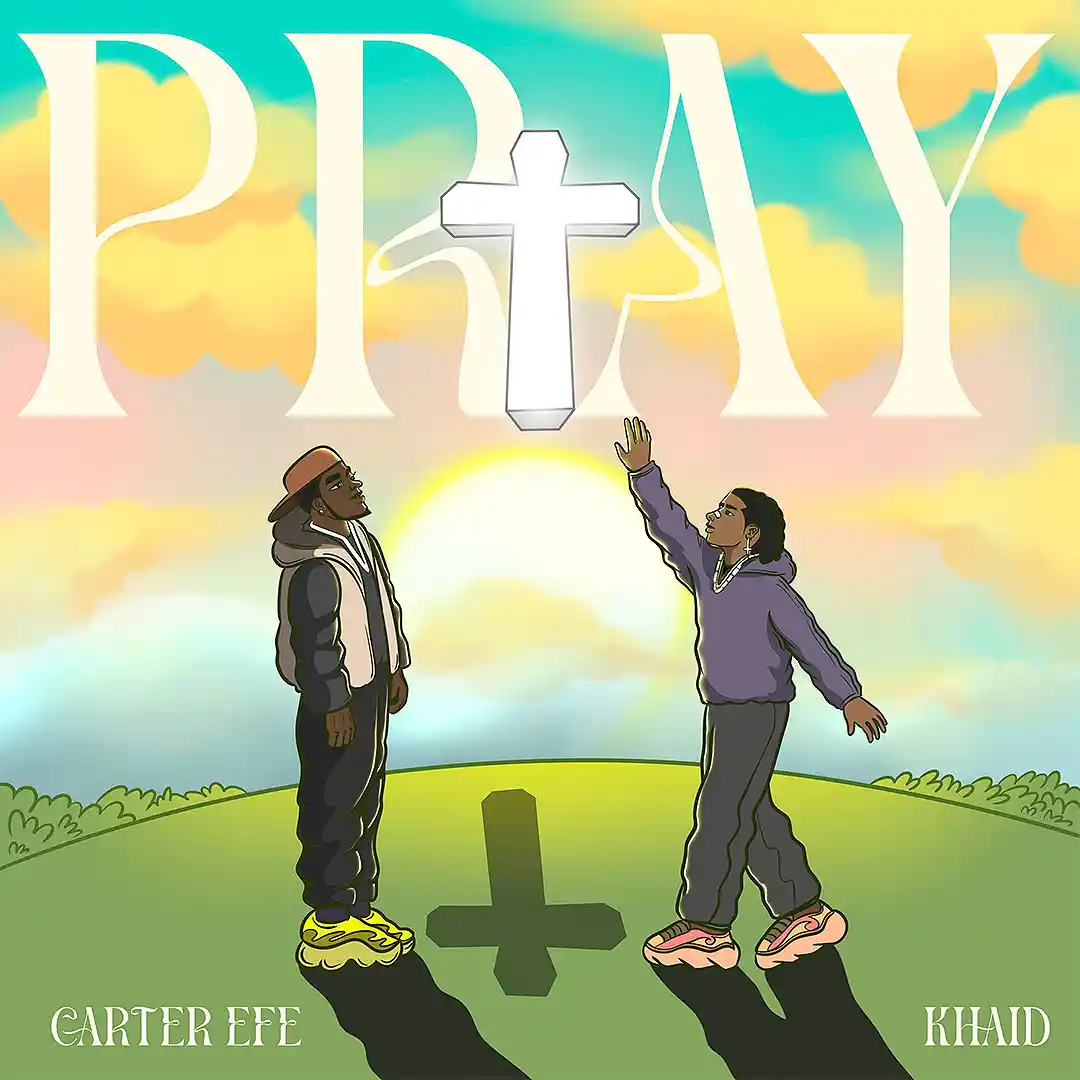 Carterefe – PRAY ft. Khaid Download