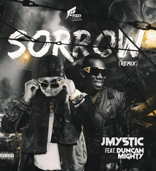JMYSTIC – Sorrow (Remix) Ft. Duncan Mighty