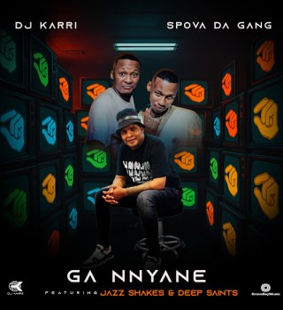 Dj Karri – Ga Nnyane ft Spova Da Gang, Jazz Shakes & Deep Saints Mp3 Download