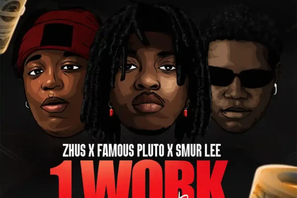 ZHUS JDO – 1 WORK Remix ft. Famous Pluto & Smur Lee Mp3 Download