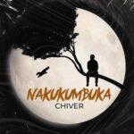 Chiver – NAKUKUMBUKA