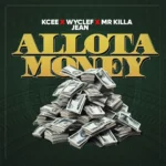 KCee – Allota Money ft. Wyclef Jean & Mr Killa