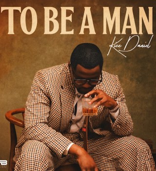 Kizz Daniel – To Be A Man Mp3 Download