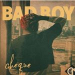 Cheque – Bad Boy